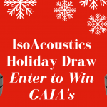 IsoAcoustics Holiday Draw - Enter to Win GAIA's